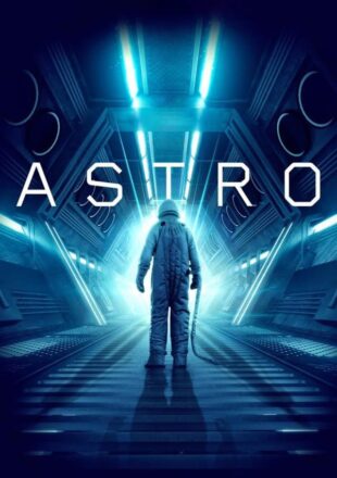 Astro (2018) Hindi Dubbed Dual Audio Full Movie 480p 720p Web-DL