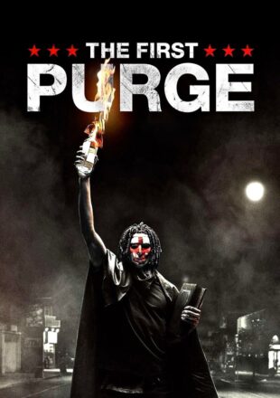 The First Purge (2018) Hindi Dubbed Dual Audio Full Movie Google Drive