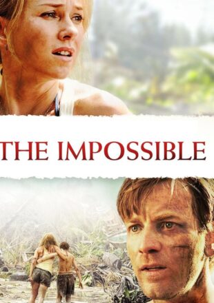 The Impossible 2012 Hindi Dubbed Dual Audio Full Movie Google Drive