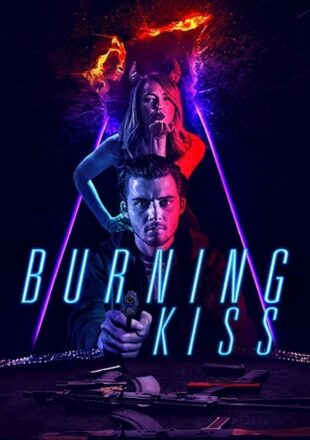 Burning Kiss 2018 Dual Audio Hindi-English 480p 720p Bluray Gdrive Link