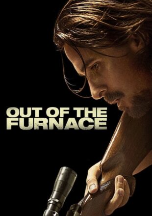 Out of the Furnace 2013 Dual Audio Hindi-English 480p 720p Bluray