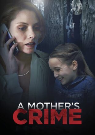 A Mother’s Crime 2017 Dual Audio Hindi-English 480p 720p Bluray Gdrive