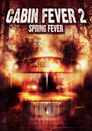 Cabin Fever 2: Spring Fever 2009 Dual Audio Hindi-English 480p 720p