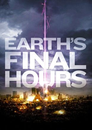 Earth’s Final Hours 2011 Dual Audio Hindi-English 480p 720p Gdrive Link