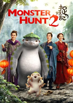 Monster Hunt 2 2018 Dual Audio Hindi-Chinese 480p 720p 1080p Gdrive