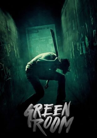 Green Room 2015 Dual Audio Hindi-English 480p 720p 1080p Gdrive Link