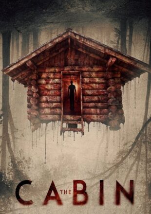 The Cabin 2018 Dual Audio Hindi-English 480p 720p Gdrive Link