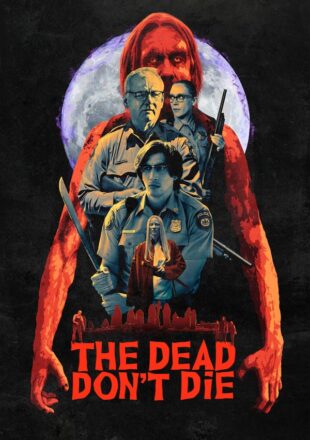 The Dead Don’t Die 2019 Dual Audio Hindi-English 480p 720p 1080p