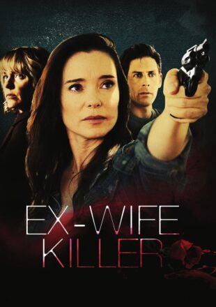 Ex-Wife Killer 2017 Dual Audio Hindi-English 480p 720p Gdrive Link