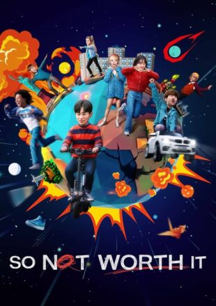 So Not Worth It Season 1 Dual Audio Hindi-English All Episode