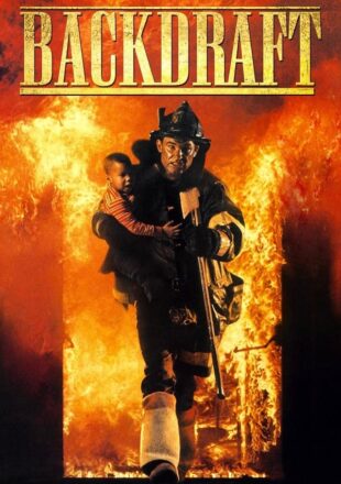 Backdraft 1991 Dual Audio Hindi-English 480p 720p Bluray Gdrive Link