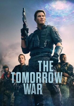 The Tomorrow War 2021 Dual Audio Hindi-English 480p 720p 1080p 4K