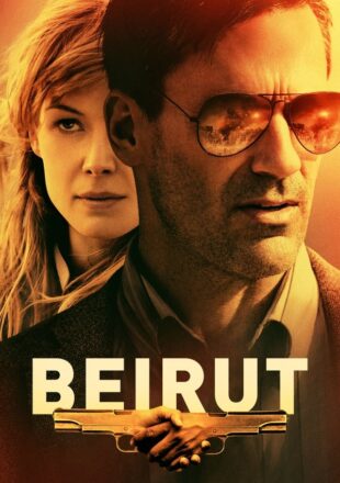 Beirut 2018 Dual Audio Hindi-English 480p 720p 1080p Gdrive Link