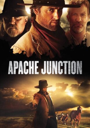 Apache Junction 2021 English Full Movie 480p 720p 1080p Gdrive Link