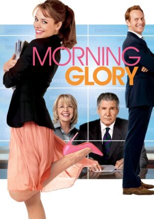 Morning Glory 2010 Dual Audio Hindi-English 480p 720p 1080p