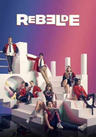 Rebelde Season 1 Dual Audio Hindi-English 480p 720p 1080p