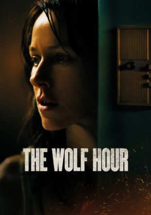 The Wolf Hour 2019 Dual Audio Hindi-English 480p 720p 1080p