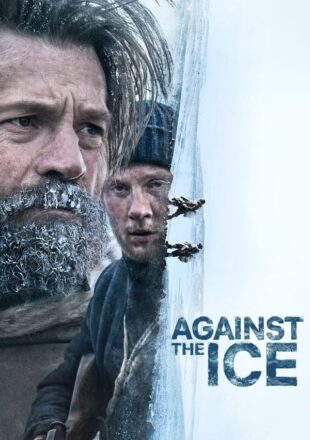 Against the Ice 2022 Dual Audio Hindi-English 480p 720p 1080p