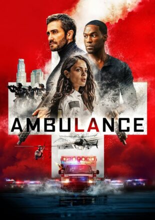 Ambulance 2022 Dual Audio Hindi-English 480p 720p 1080p