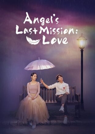 Angels Last Mission Love Season 1 Hindi Dubbed 480p 720p 1080p