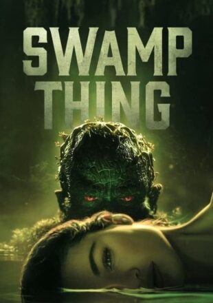 Swamp Thing Season 1 English 480p 720p 1080p All Episode