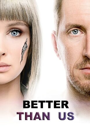 Better Than Us Season 1 Dual Audio English Russian 720p All Episode