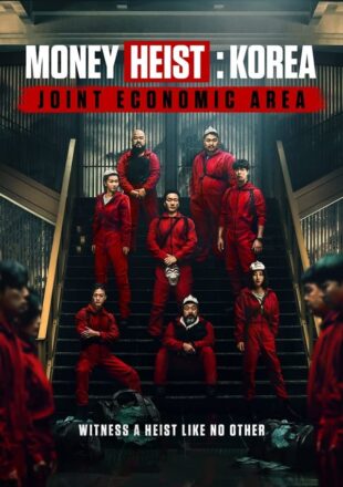 Money Heist Korea Joint Economic Area Season 1 Part 2 Hindi-Korean