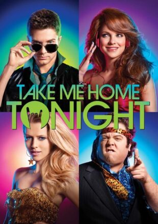 Take Me Home Tonight 2011 Dual Audio Hindi-English 480p 720p 1080p