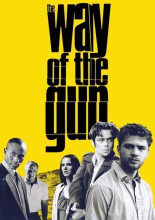 The Way of the Gun 2000 Dual Audio Hindi-English 480p 720p 1080p