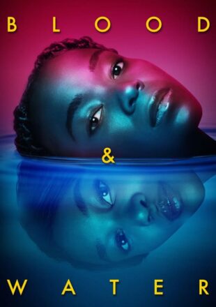 Blood & Water Season 1-4 English 720p 1080p All Episode