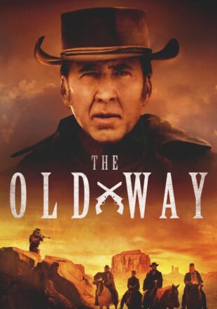 The Old Way 2023 English With Subtitle Full Movie 480p 720p 1080p