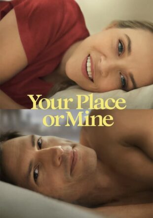 Your Place or Mine 2023 Dual Audio Hindi-English 480p 720p 1080p