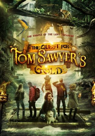 The Quest for Tom Sawyer’s Gold 2023 English Full Movie 480p 720p 1080p