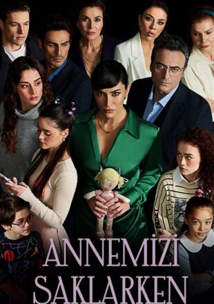 Hidden aka Annemizi Saklarken Season 1 Dual Audio Hindi-Turkish 720p 1080p