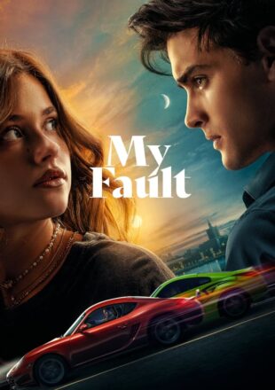 My Fault 2023 Dual Audio Hindi-English 480p 720p 1080p