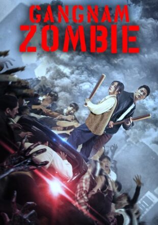 Gangnam Zombie 2023 Dual Audio Hindi-Korean 480p 720p 1080p