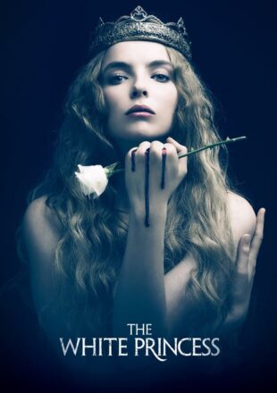 The White Princess Season 1 English 720p 1080p Episode 8 Added