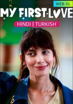 My First First Love Season 1 Hindi Dubbed 480p 720p 1080p