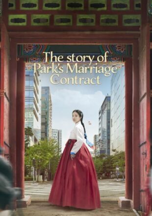 The Story of Park’s Marriage Contract Season 1 Korean With English Subtitle 720p 1080p S01E12 Added