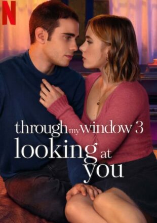 Through My Window: Looking at You 2024 Dual Audio Hindi-English 480p 720p 1080p