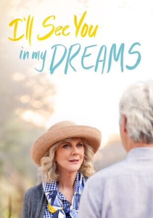 I’ll See You in My Dreams 2015 Dual Audio Hindi-English 480p 720p 1080p