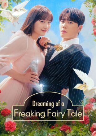 Dreaming of a Freaking Fairy Tale Season 1 Korean With English Subtitle 720p 1080p