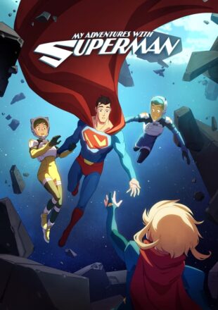 My Adventures with Superman Season 1-2 English 720p 1080p All Episode