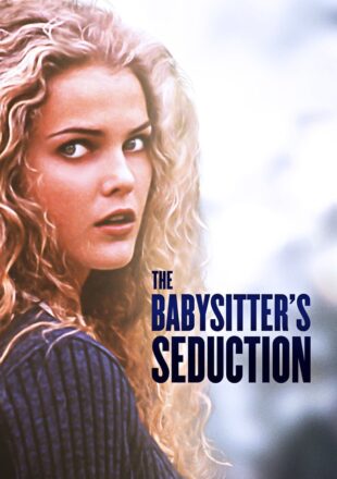 The Babysitter’s Seduction 1996 Dual Audio French-English 480p 720p 1080p