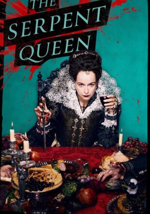 The Serpent Queen Season 1 English With Subtitle 720p 1080p All Episode