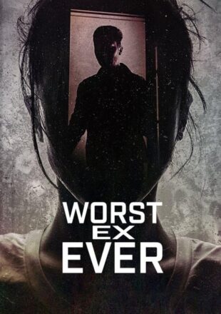 Worst Ex Ever Season 1 Dual Audio Hindi-English 720p 1080p All Episode