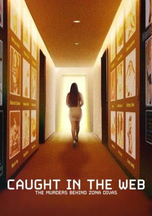 Caught in the Web: The Murders Behind Zona Divas Season 1 Dual Audio English-Spanish 720p