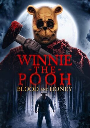 Winnie-the-Pooh: Blood and Honey 2023 Dual Audio Hindi-English 480p 720p 1080p